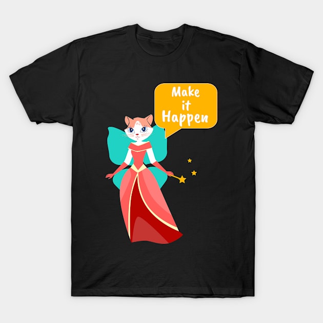 Fairy Cat- Make it Happen T-Shirt by Winkeltriple